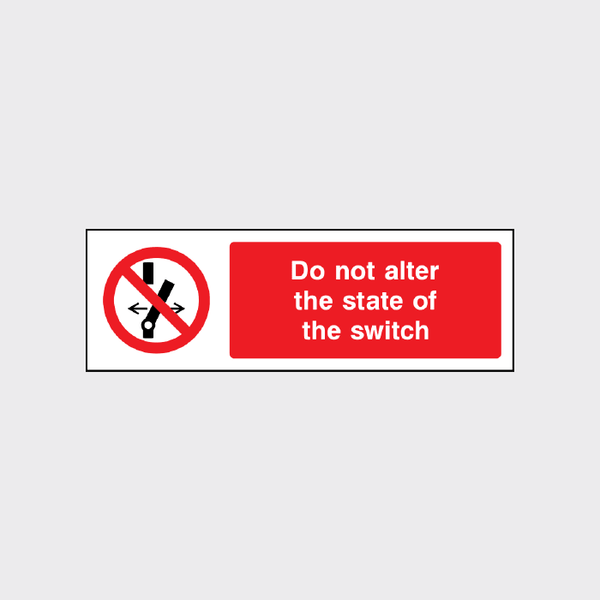 Do not alter the state of the switch sign L - The Safety Sign