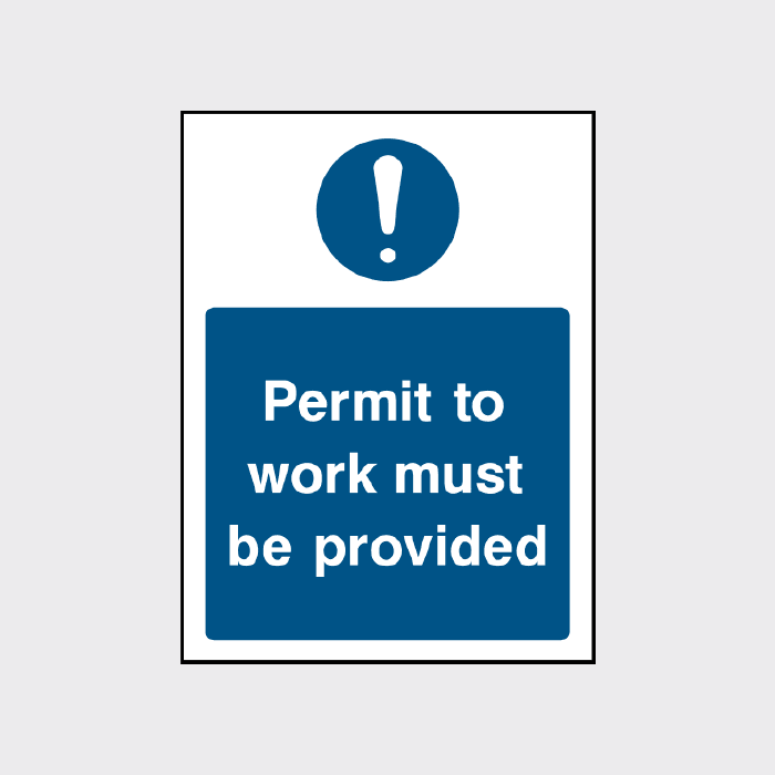Work Must Include Permit to work must be provided signs