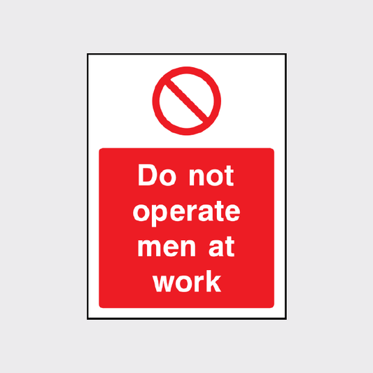 Do not operate - Men at work