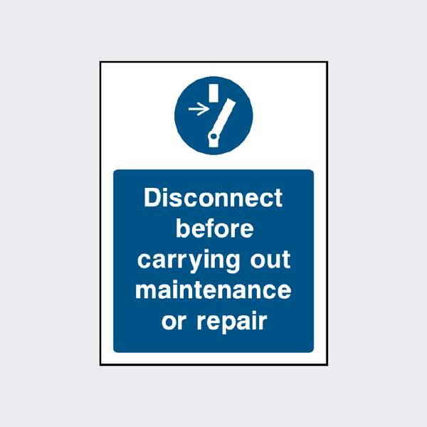 Disconnect before carrying out maintenance or repair sign - The Safety Sign