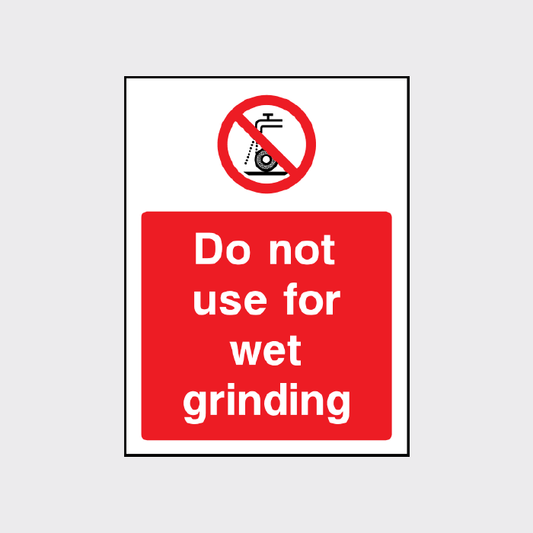 Do not use for wet grinding 