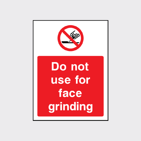 Do not use for face grinding 