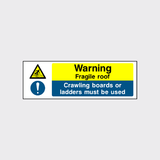 Warning - Fragile Roof - Crawling boards or ladders must be used sign