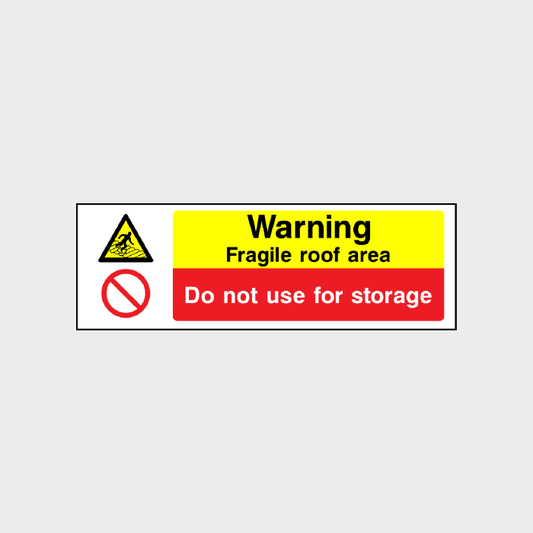 Warning - Fragile Roof area - Do not use for storage sign