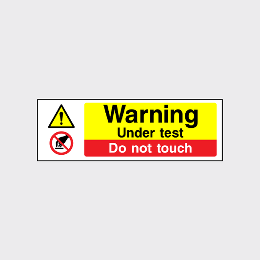 Warning - Under test - Do not touch sign