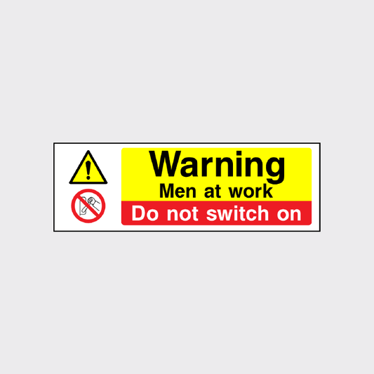Warning Men at work Do not switch on sign