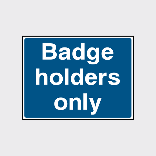 Badge holders only sign