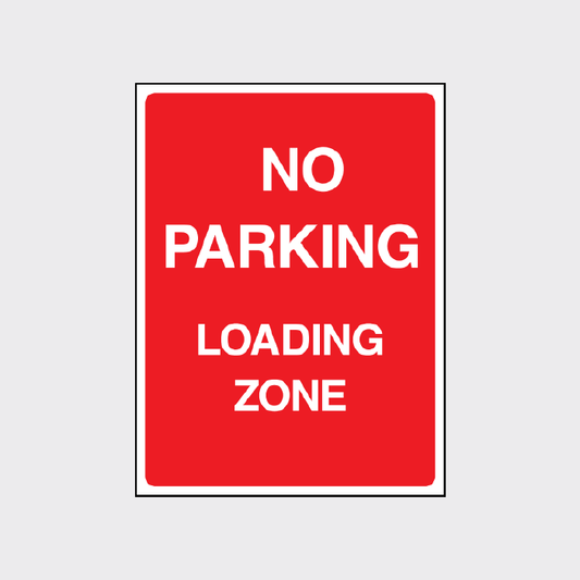 No Parking - Loading Zone Sign