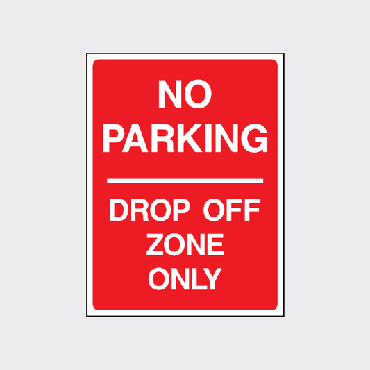 No Parking Drop off zone only sign
