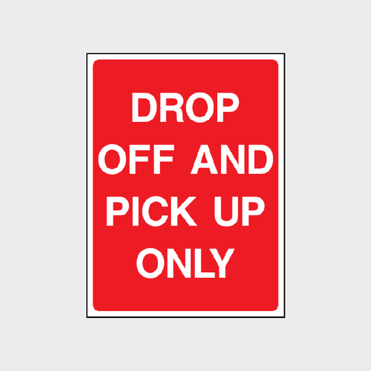 Drop off and pick up only sign