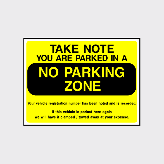 Take note you are parked in a No Parking Zone Sign