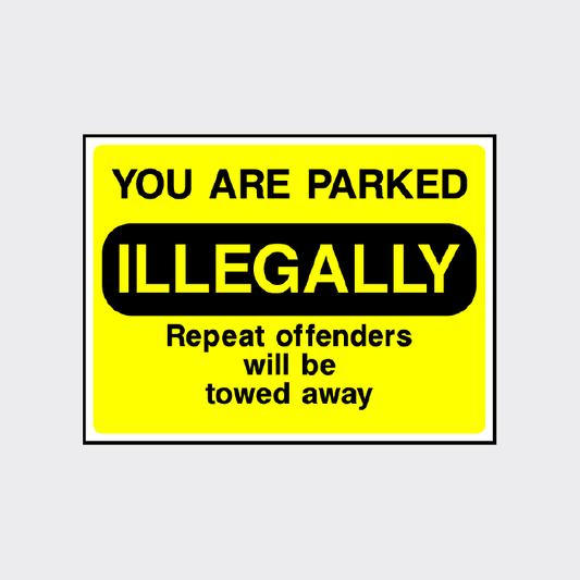 You are parked illegally sign