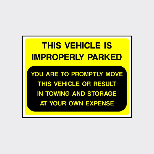 This vehicle is improperly parked sign