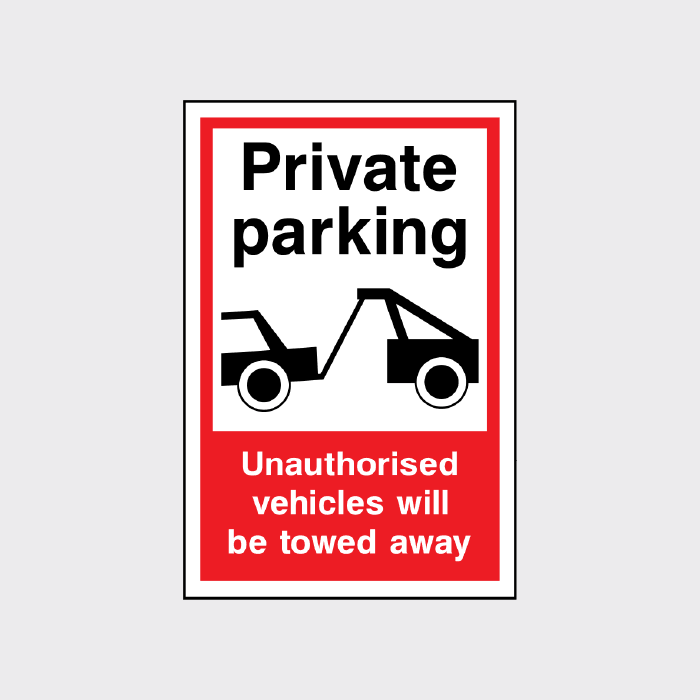 Private parking - Unauthorised vehicles will be towed away sign