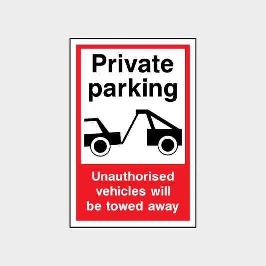 Private parking - Unauthorised vehicles will be towed away sign