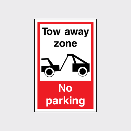 Tow away zone - No parking sign
