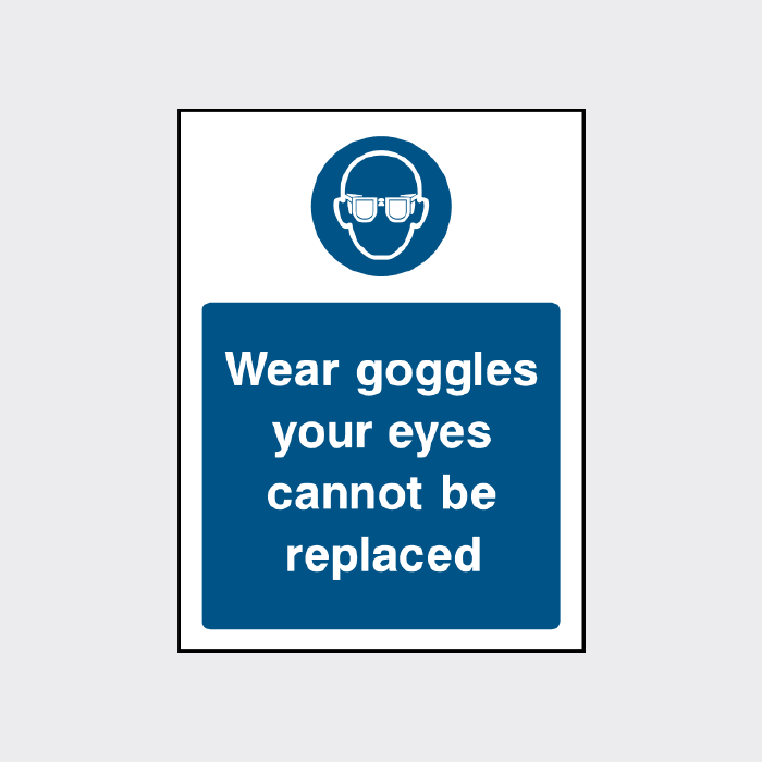 Repalced Sign Wear goggles Your eyes cannot be replaced sign - The Safety Sign
