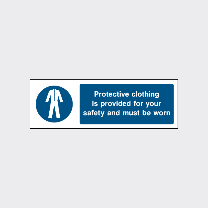 Protecective clothing is provided for your safety and must be worn sign