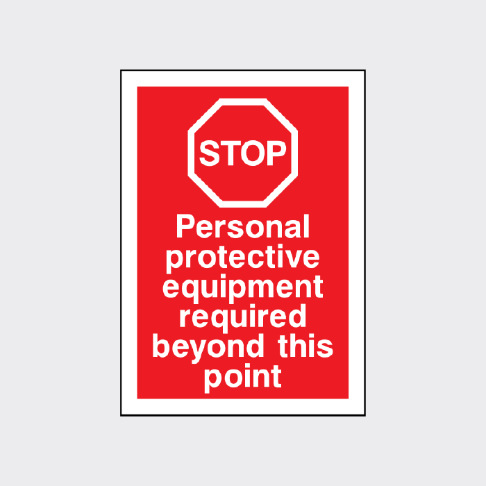Stop! Personal protective equipment required beyond this point sign