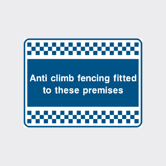 Anti climb fencing fitted to these premises sign