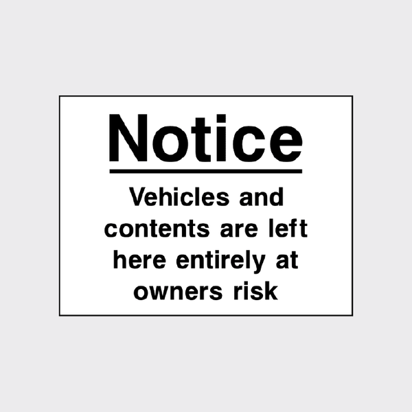 Inside Contents Sign Vehicles and contents are left here entirely at owners risk sign