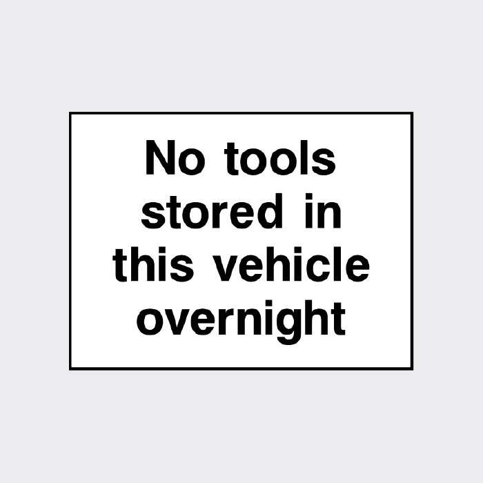 No Tools Label No tools stored in this vehicle overnight sign