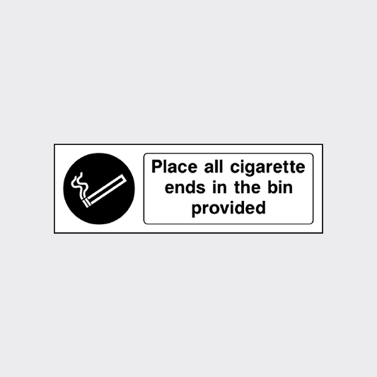 Place all Cigarette ends in the bin provided Sign