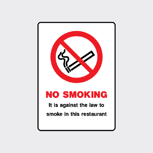 No Smoking It is against the law to smoke in this restaurant Sign